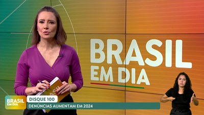 Brasil em Dia - 07/01/25 – Com crescimento de 22,6%, Disque 100 registra 657,2 mil denúncias em 2024