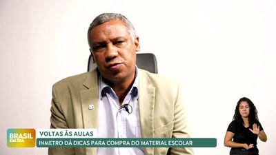 Brasil em Dia - 07/01/25 – Volta às Aulas: Inmetro dá dicas de segurança para a compra de itens escolares