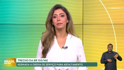 Brasil em Dia – 13/3/2025 – Assinada ordem de serviço para asfaltamento de trecho da BR 135/MG