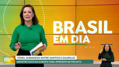 Brasil em Dia - 22/4/2025 - Projeto de túnel submerso entre Santos e Guarujá é apresentado na Europa