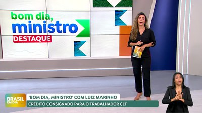 Brasil em Dia - 30/4/2025 - Bom Dia, Ministro: Crédito do Trabalhador facilita acesso a empréstimos para trabalhadores formais do setor privado