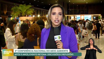 Brasil em Dia - 7/5/2025 -  Na abertura da Conferência Nacional do Meio Ambiente, ministra defende mobilização social