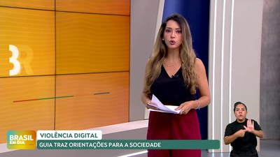 Brasil em Dia - 13/5/2025 - Guia traz orientações sobre violência digital para a sociedade