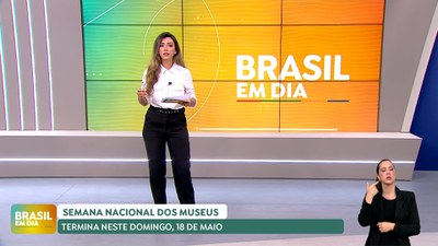 Brasil em Dia - 15/5/2025 - Semana Nacional dos Museus termina no domingo (18)