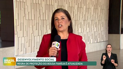 Brasil em Dia - 16/5/2025 - Regra de Proteção do Bolsa Família é atualizada
