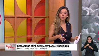 Brasil em Dia - 21/5/2025 - Caso suspeito de gripe aviária em trabalhador do RS é descartado