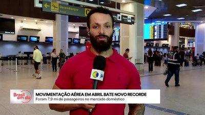 Brasil em Dia - 22/5/2025 - País bate recorde na movimentação de passageiros de avião em abril