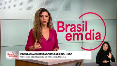 Brasil em Dia - 27/5/2025 - Programa Computadores para Inclusão alcança 60 mil equipamentos doados