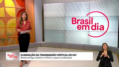 Brasil em Dia - 4/6/2025 - Brasil quer certificação internacional de eliminação da transmissão vertical do HIV