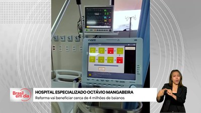 Brasil em Dia - 6/6/2025 - Reforma de hospital vai beneficiar cerca de 4 milhões de baianos