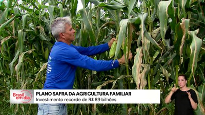 Plano Safra da Agricultura Familiar tem investimento recorde de R$ 89 bilhões