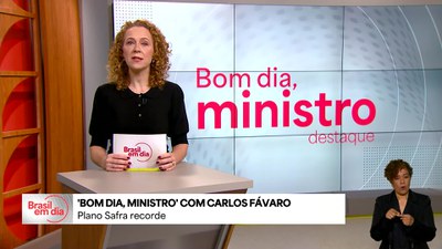 Bom Dia, Ministro: Plano Safra recorde tem R$ 516 bilhões em recursos