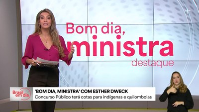 Bom Dia, Ministra: Concurso Nacional Unificado tem cotas para indígenas e quilombolas e mais vagas para negros