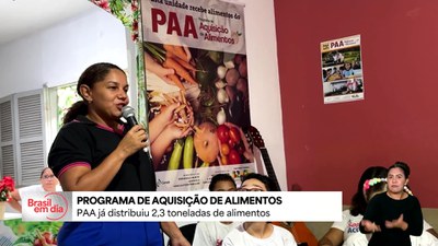 Brasil Dando a Volta por Cima: PAA já distribuiu 2,3 milhões de toneladas de alimentos