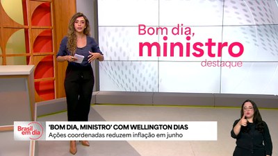 Bom Dia, Ministro: ações coordenadas reduziram inflação em junho