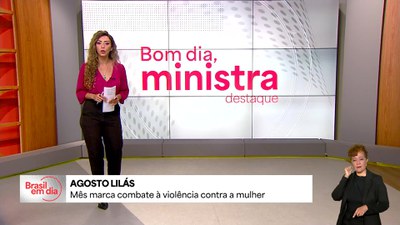 Bom Dia, Ministra: Agosto Lilás marca combate à violência contra a mulher
