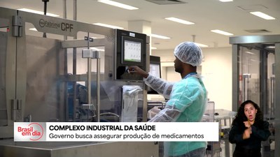 Brasil Dando a Volta por Cima: governo busca assegurar produção de medicamentos
