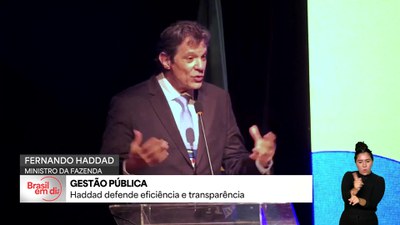 Haddad defende eficiência e transparência na gestão de recursos públicos