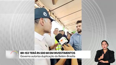 Governo autoriza duplicação da Belém-Brasília