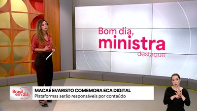 Bom Dia, Ministra: Com ECA Digital, plataformas serão responsáveis por conteúdo