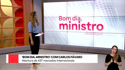 Bom Dia, Ministro: governo já abriu 437 novos mercados para produtos agropecuários