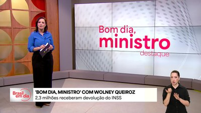 Bom Dia, Ministro: 2,3 milhões de pessoas receberam a devolução do INSS