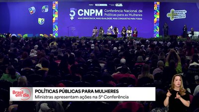 Ministras apesentam ações durante Conferência Nacional de Políticas para as Mulheres