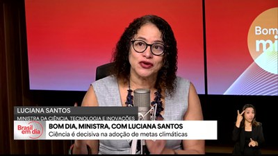 Bom Dia, Ministra: ciência é decisiva na adoção de metas climáticas