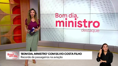 Bom Dia, Ministro: recorde de passageiros na aviação