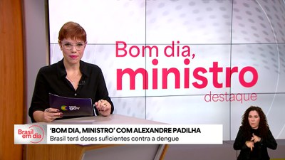 Bom Dia, Ministro: governo terá doses suficientes da vacina contra a dengue
