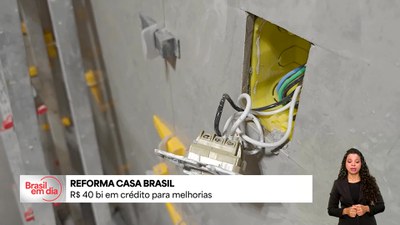 Reforma Casa Brasil: R$ 40 bilhões em crédito para melhorias