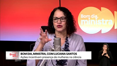Bom Dia, Ministra: ações incentivam presença de mulheres na ciência