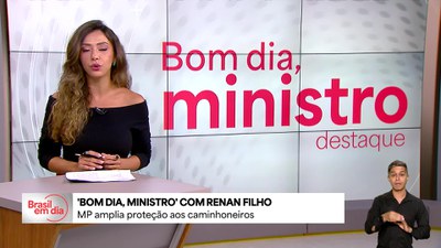 Bom Dia, Ministro: MP do preço mínimo do frete amplia proteção aos caminhoneiros