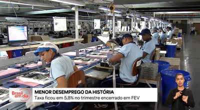 Brasil registra menor desemprego da história para um trimestre encerrado em fevereiro