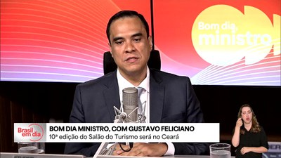 "A expectativa é de realizar o maior Salão do Turismo", diz Gustavo Feliciano ao Bom Dia, Ministro