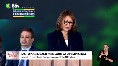 Lula acompanha balanço de 100 dias do pacto nacional de prevenção a feminicídios