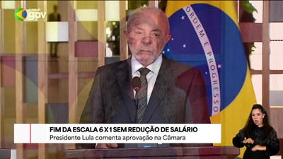 Presidente comenta aprovação na Câmara do fim da escala 6x1