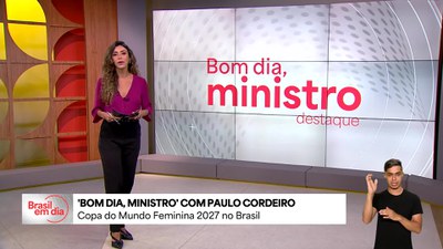 Bom Dia, Ministro: Copa do Mundo Feminina 2027