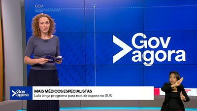 Gov Agora - 30/5/2025 - Governo lança 'Agora tem especialistas' para ampliar atendimento no SUS