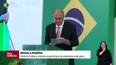Boletim Gov Notícias - Alckmin representa Brasil em acordos com a Nigéria