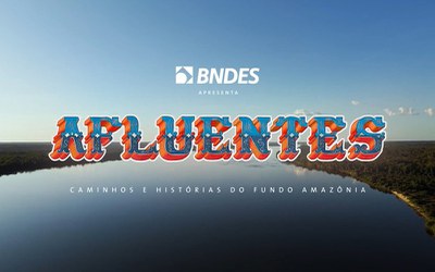 Afluentes, histórias de desenvolvimento sustentável na Amazônia - episódio 1